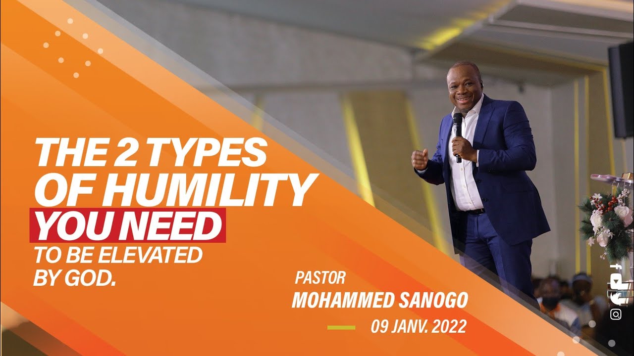 LES 2 TYPES D'HUMILITE DONT TU AS BESOIN POUR ETRE ELEVE PAR DIEU | Pst Mohammed SANOGO