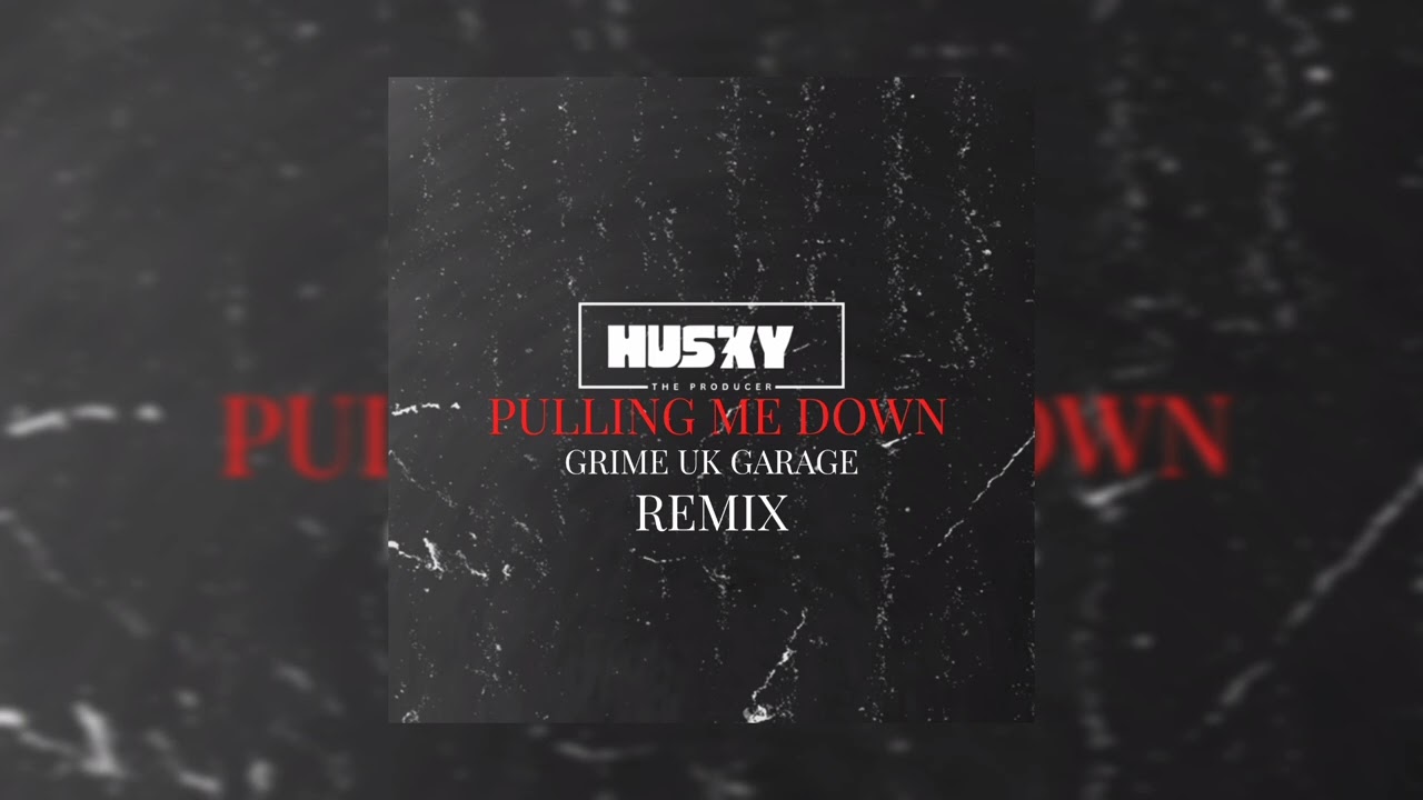 Husky The Producer - Pulling Me Down [Grime/ UK Garage)