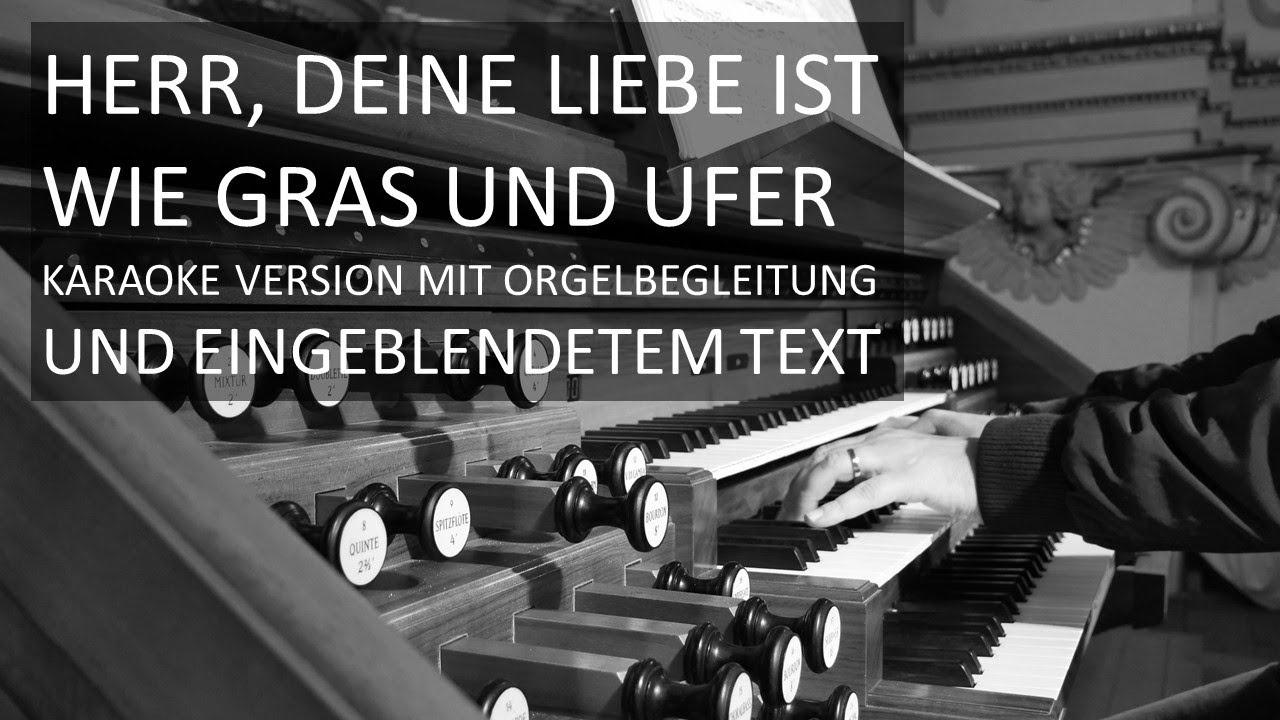 Herr, deine Liebe ist wie Gras und Ufer - Karaoke-Version mit Orgelbegleitung und Untertiteln