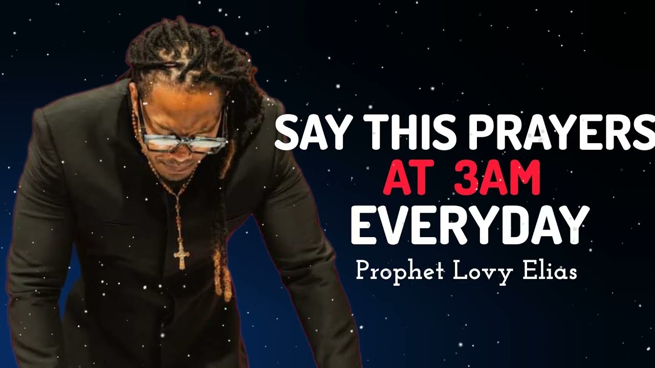 Pray this Midnight  Powerful  Prayers EveryDay • Prophet Lovy Elias