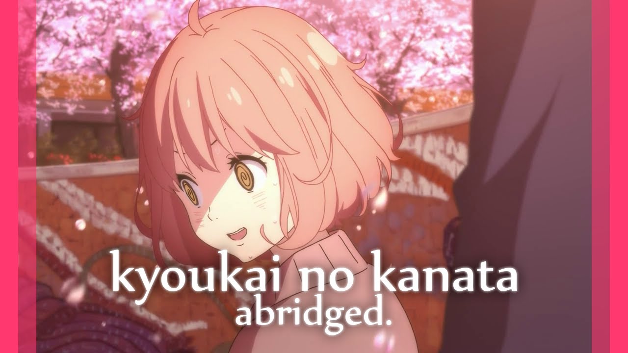 Kyoukai no Kanata Abridged - Episode 1: Alzheimer's Symptoms