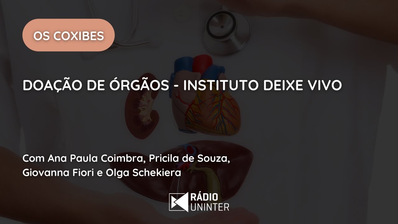 Os Coxibes | Doação de órgãos - Instituto Deixe Vivo
