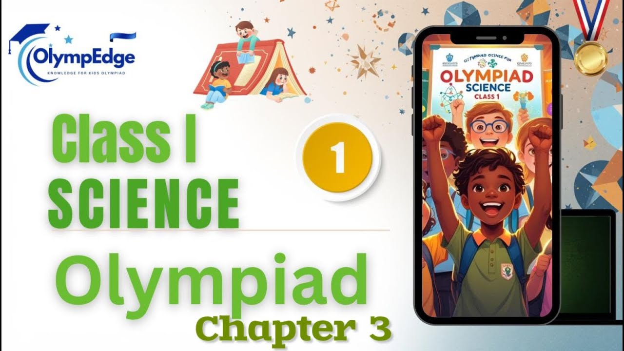 Olympiad Class 1 Science Chapter 3 | Easy Explanation | Olympedge