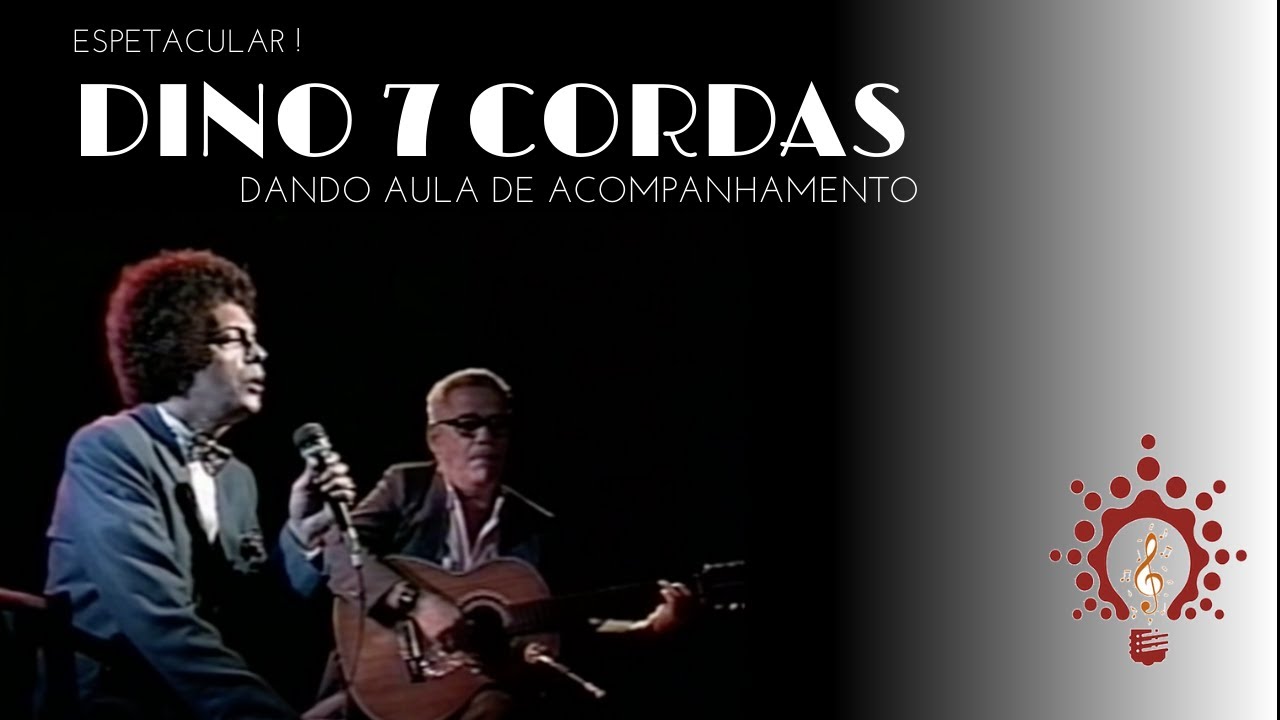 Dino 7 cordas dando Aula de Acompanhamento ! Espetacular !