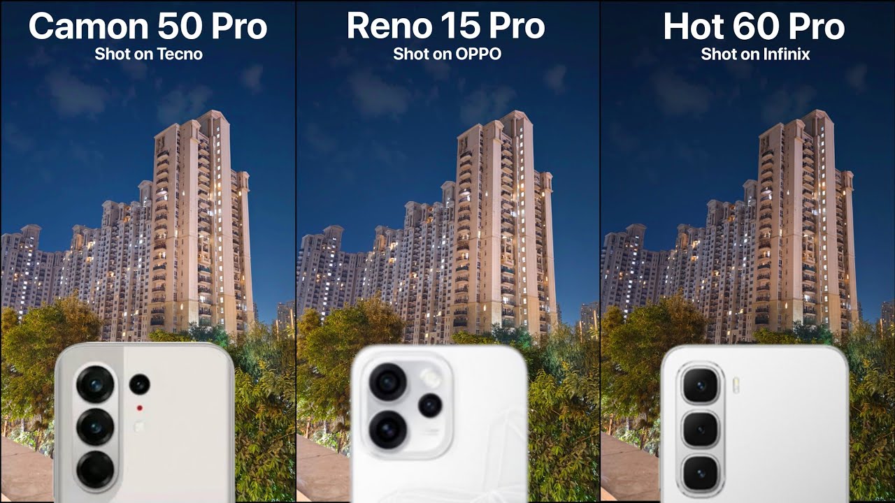 Tecno Camon 50 Pro Vs OPPO Reno 15 Pro Vs Infinix Hot 60 Pro Camera Test Comparison 