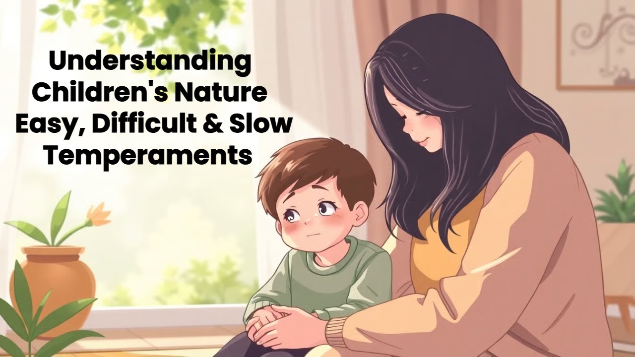Understanding Children's Nature - Easy, Difficult & Slow Temperaments