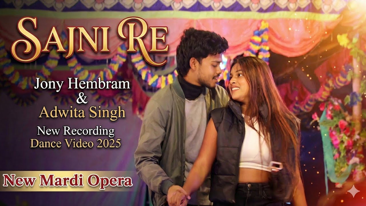 Sajni Re 2 || New Mardi Opera 2025-26 || Burhai Mela || Jony & Adwita  M4MARANDI 