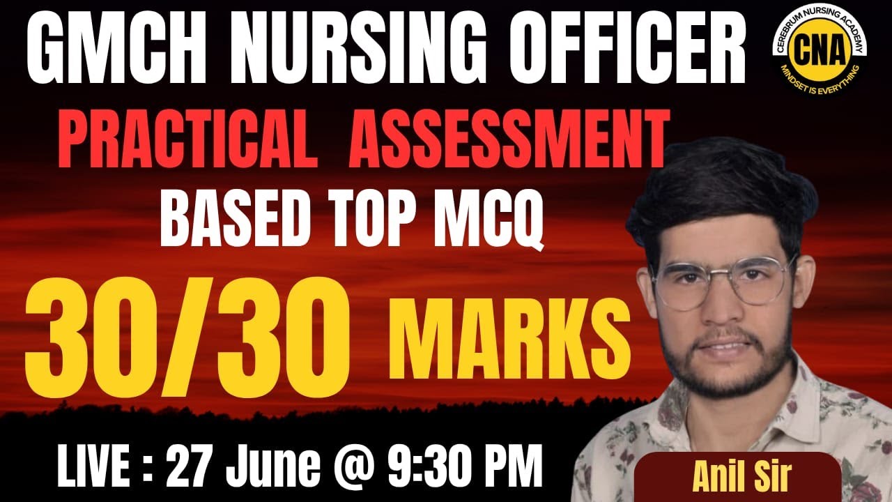 GMCH Nursing Officer Exam || Practical Assesment Based Top MCQ || Important  Session By Anil Sir