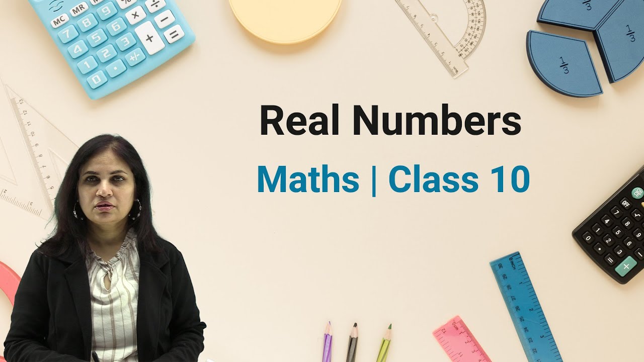 Real Numbers | Maths | Class 10 | Upbind - The Educational App