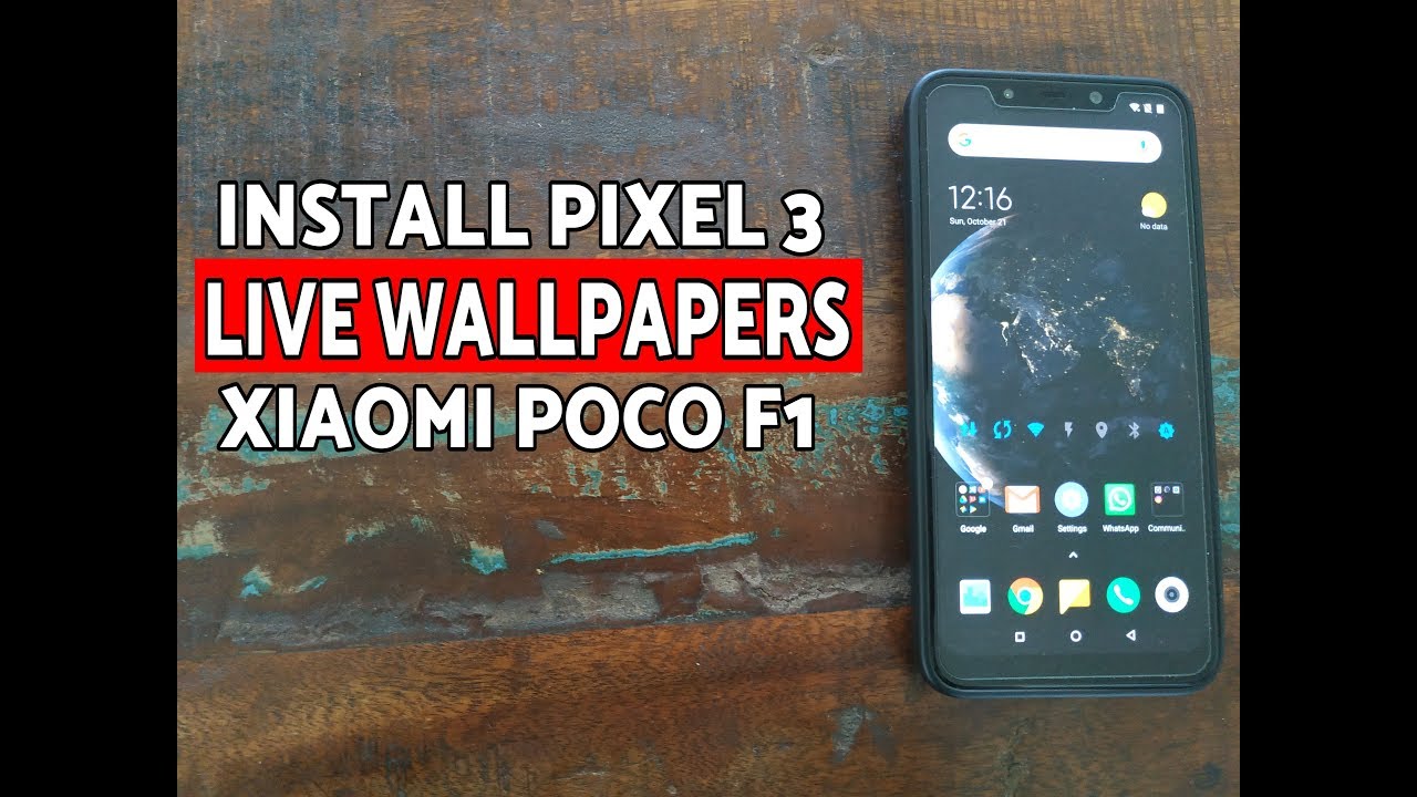 How to Install Pixel 3 Live Wallpapers on Xiaomi Poco F1; Pocophone F1 Pixel 3 Live Wallpapers