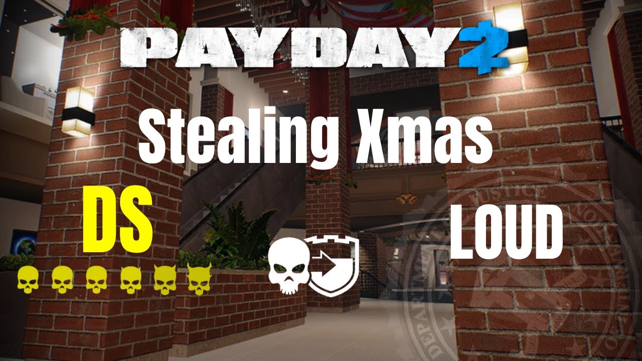 PAYDAY 2 - Stealing Xmas - Death Sentence -  Loud (Solo)