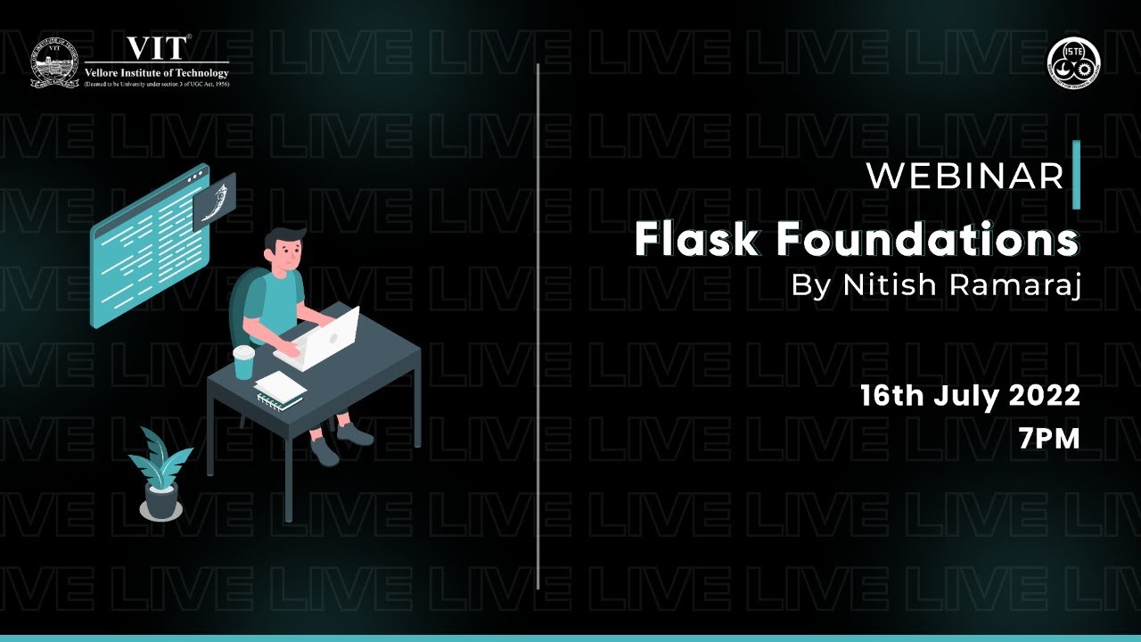 Flask Foundations by Nitish Ramaraj | ISTE-VIT Webinar