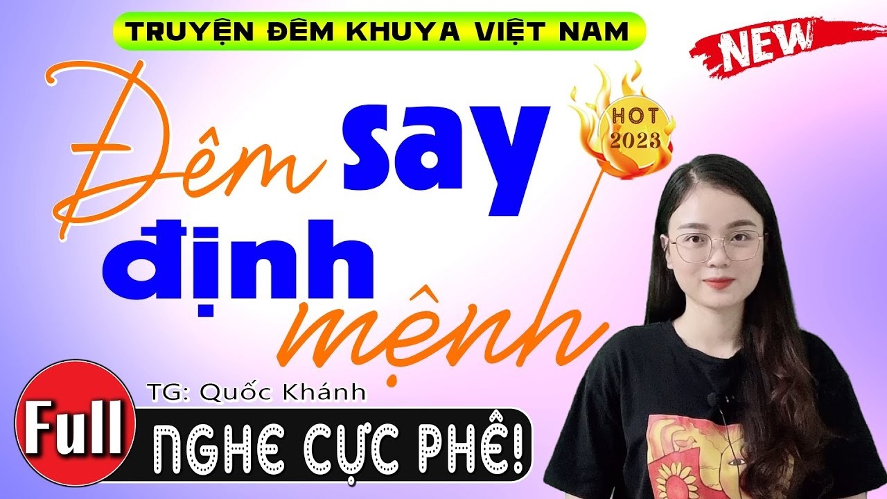 [FULL] ĐÊM SAY ĐỊNH MỆNH _ Truyện THẬT như ĐÙA