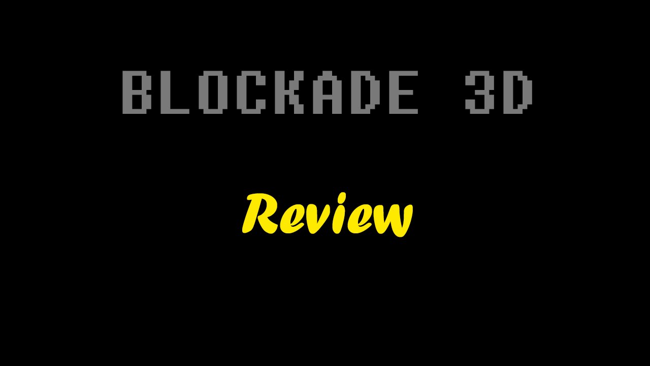 Blockade 3D Review
