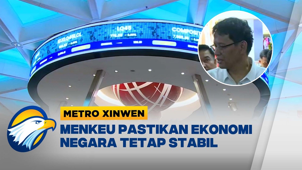 Metro Xinwen - Konflik Timur Tengah, Purbaya Pastikan Ekonomi Nasional Terjaga