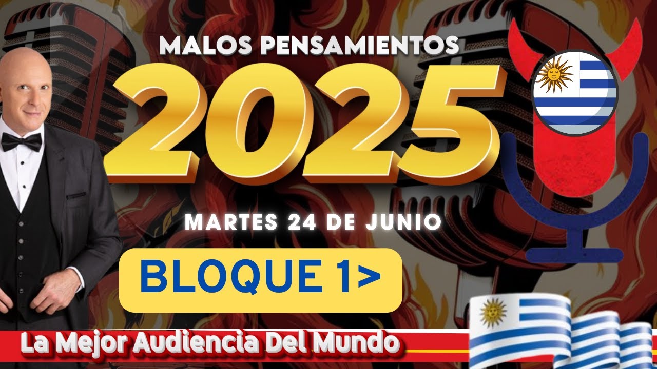 Malos Pensamientos Martes 24 De Junio 2025 Bloque 1