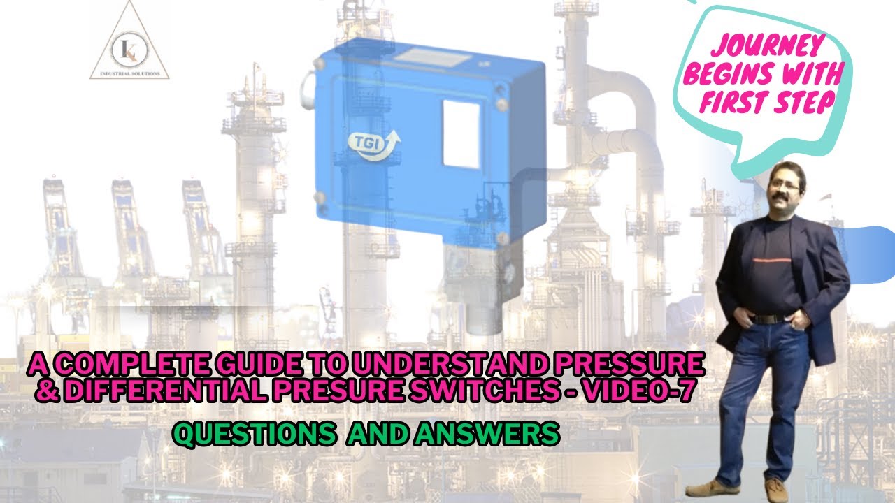 Pressure and DP Switches | Video-8 | Questions-Answers