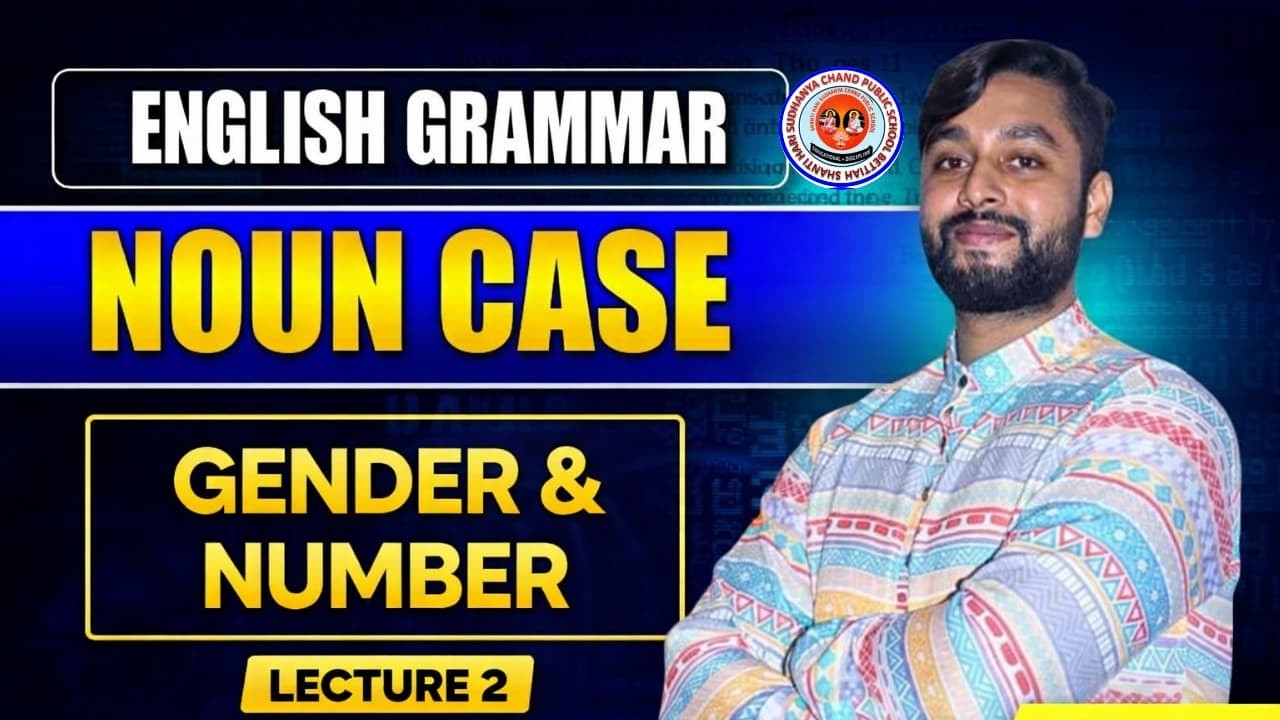 English Grammar: Noun Case, Gender & Number | Lecture 2 | Full Concept