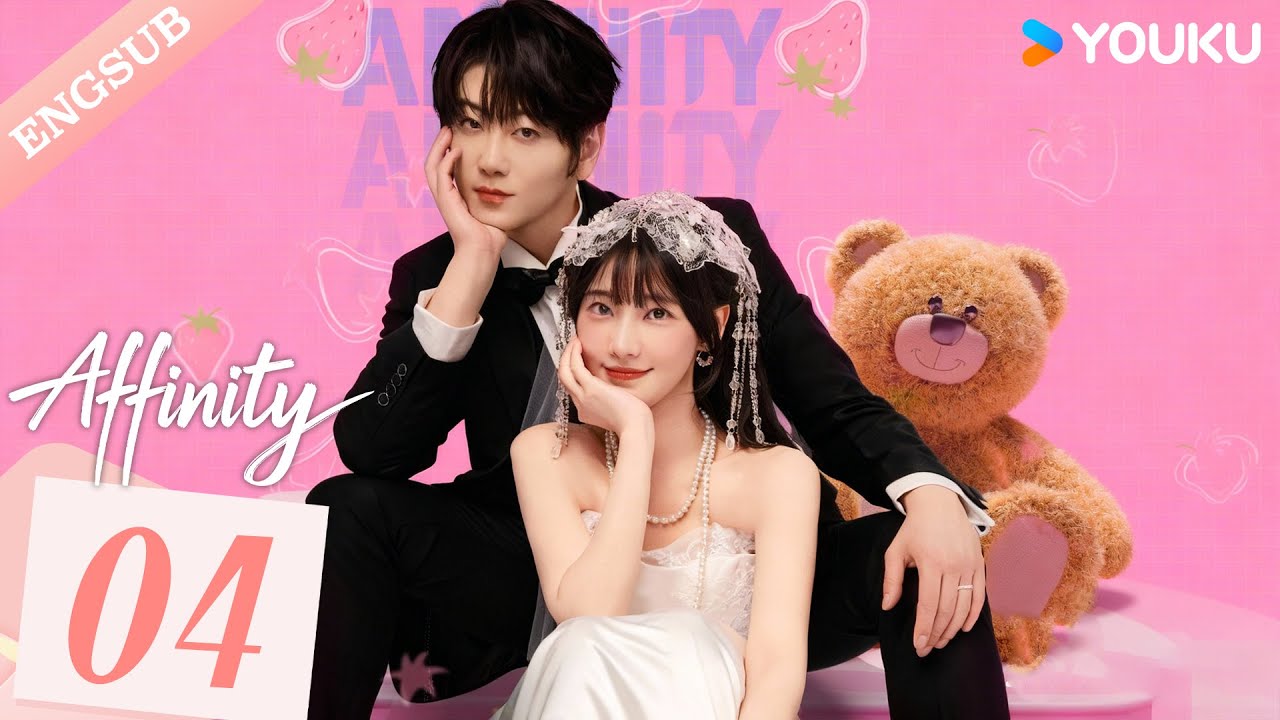 [Affinity] EP04 | Jin Fang / Yuxin Cui / Yijun Wang / Weiman Gao / Fei Wu | YOUKU