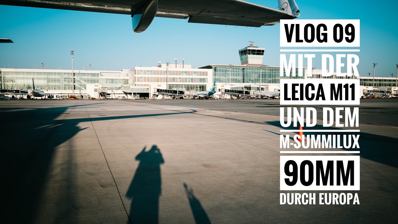 Vlog 09 – Mit der Leica M11 und dem M-Summilux 90mm 5 Tage durch Europa