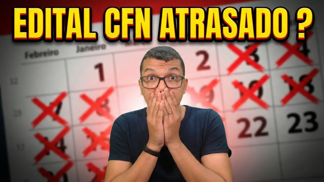 EDITAL CFN 2026: Quando sai? Vai ter prova mesmo? Descubra agora!