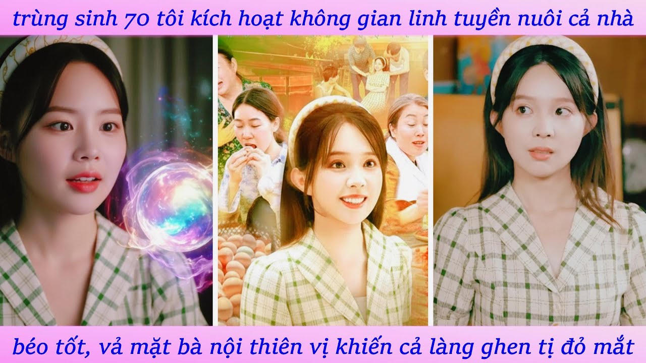 Thập niên 70: Em gái xinh có không gian linh tuyền nuôi cả nhà béo tròn vả bà nội thiên vị thẳng tay