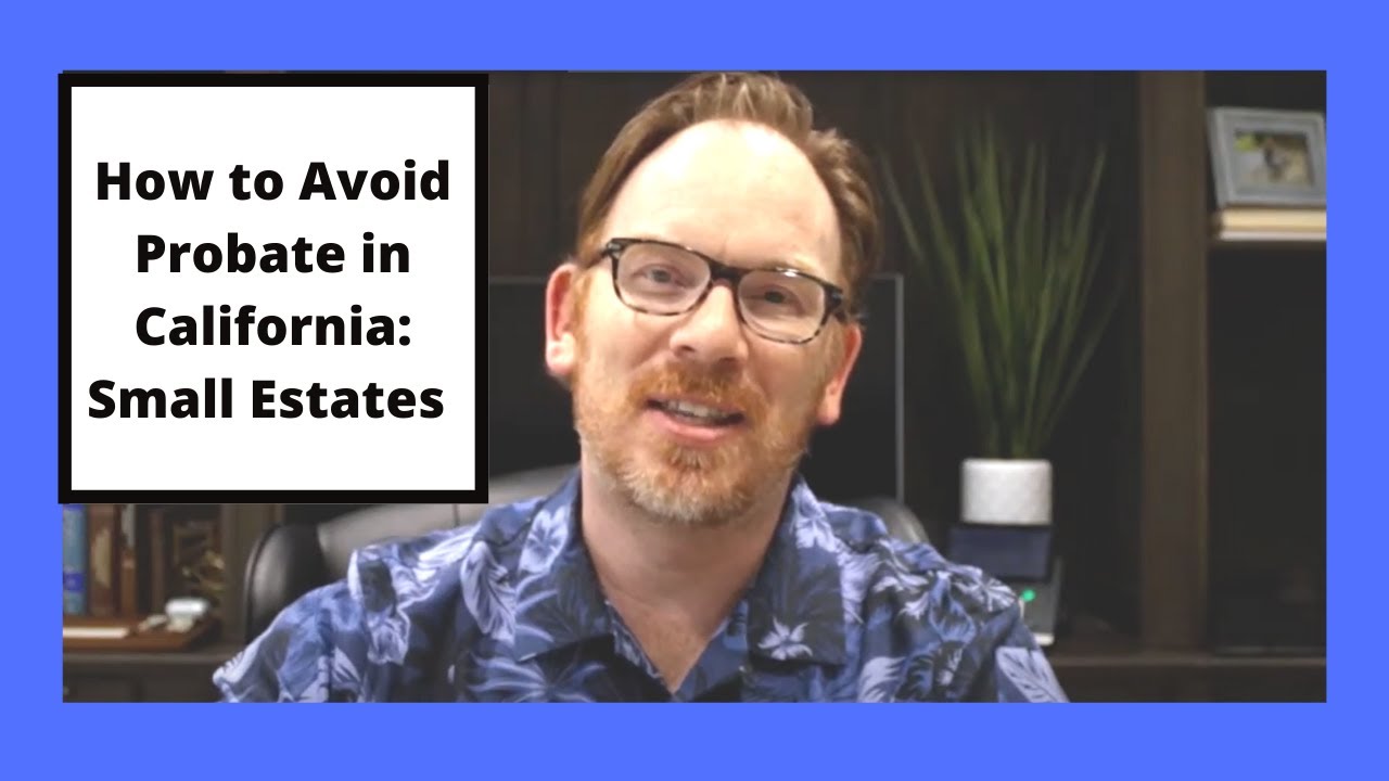 How to Avoid Probate in California: Small Estates