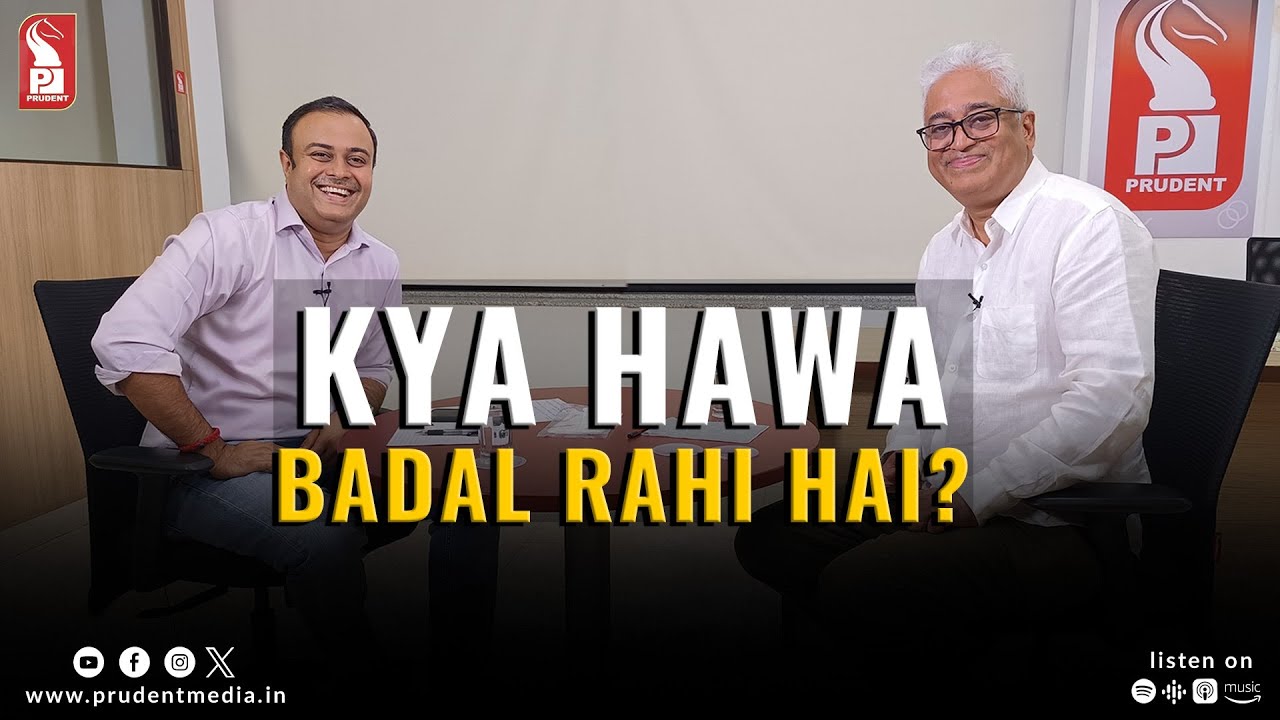 KYA HAWA BADAL RAHI HAI? | Prudent | 150624