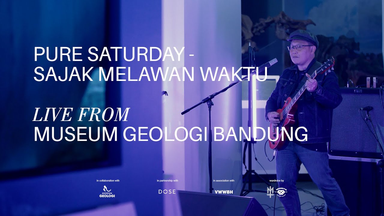 Pure Saturday - Sajak Melawan Waktu | Live From Museum Geologi Bandung
