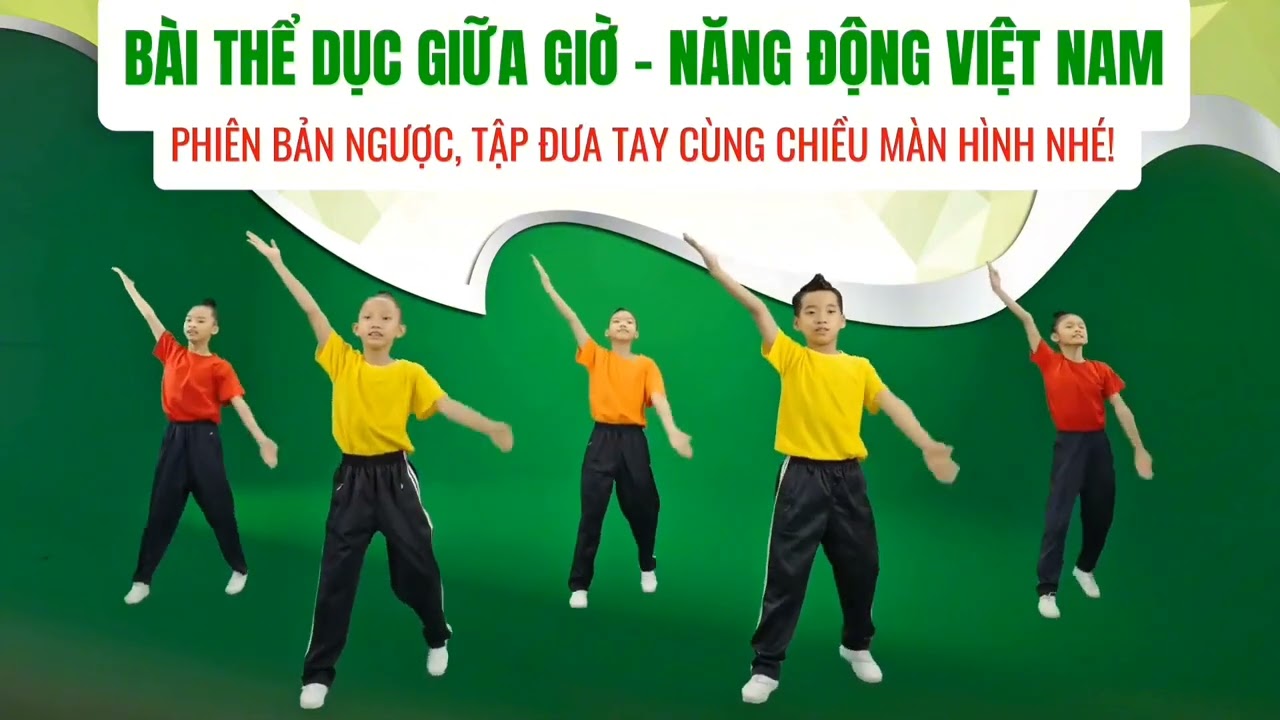Bài thể dục giữa giờ - Năng động Việt Nam ( Phiên bản ngược chậm và cắt ngắn)