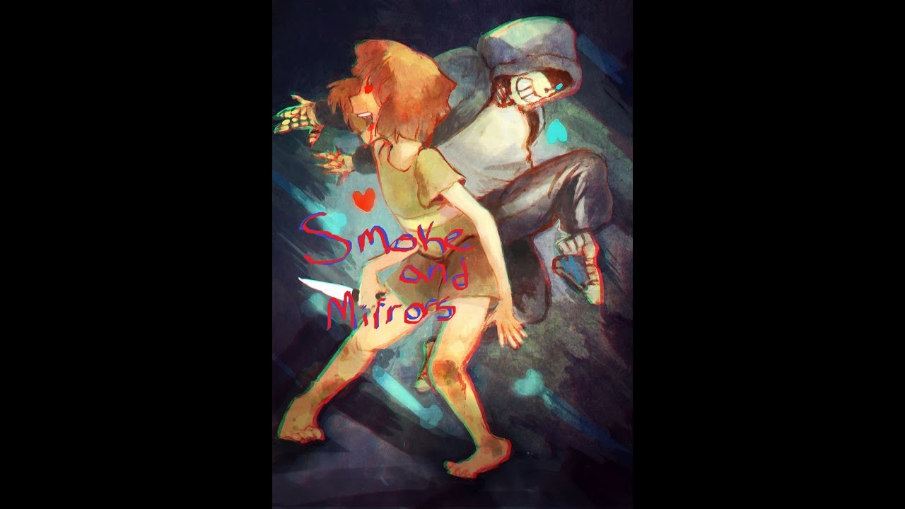 Chara x Sans - Smoke And Mirrors ~Requested By: Chara Xoxo~
