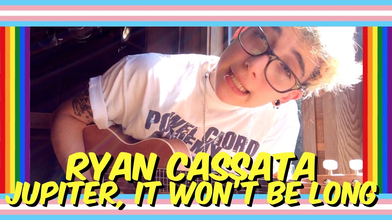 Jupiter, It Won't Be Long (Ukulele Version) - Ryan Cassata