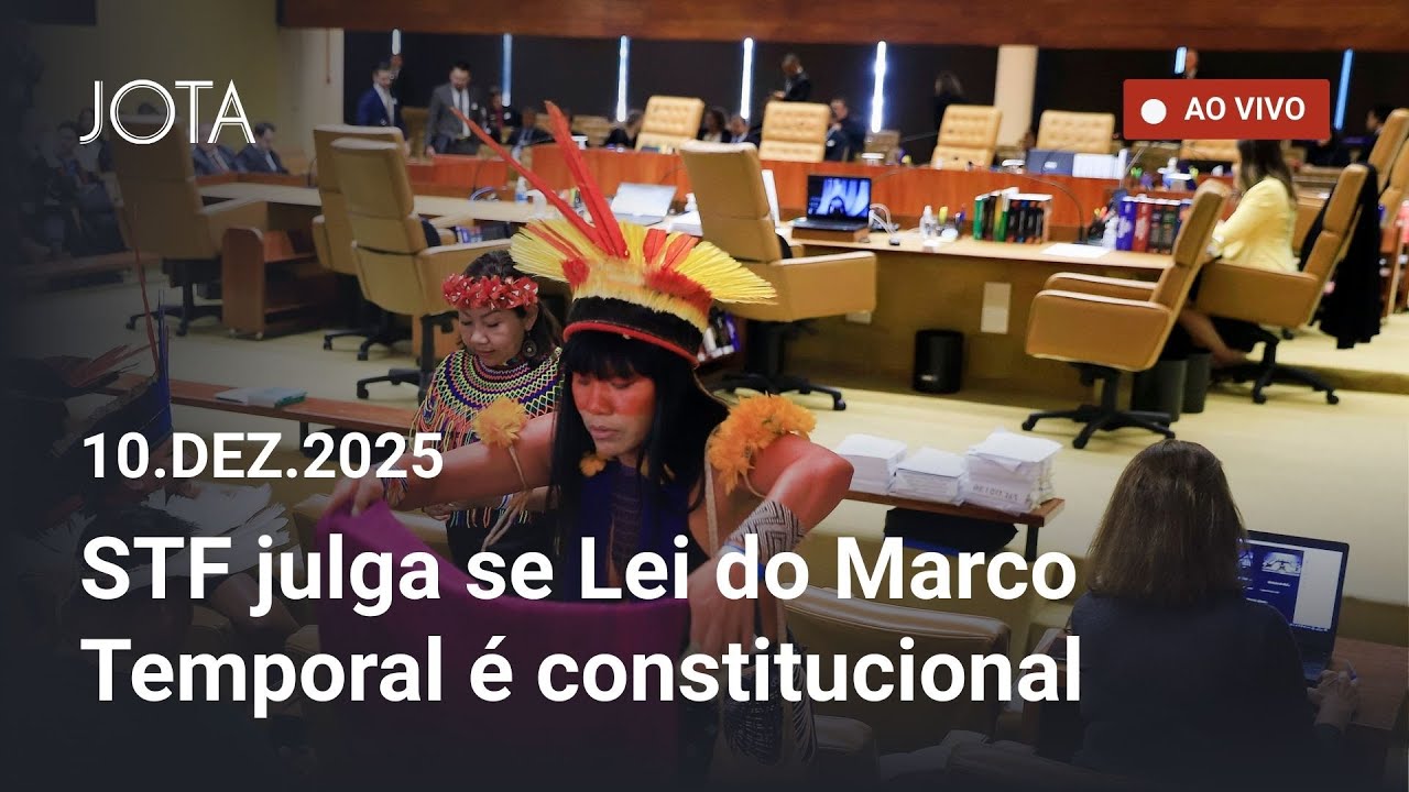 📱 STF - Constitucionalidade da Lei do Marco Temporal - sessão de 10/12/2025