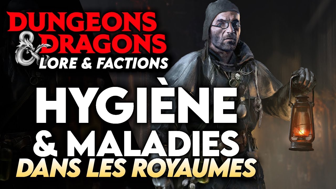 D&D Lore ► HYGIÈNE & MALADIES dans les ROYAUMES !!