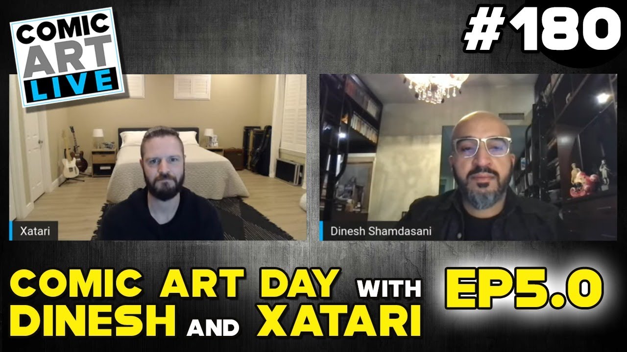 Comic Art LIVE: Episode #180 with CAF Collectors Dinesh Shamdasani and Xatari