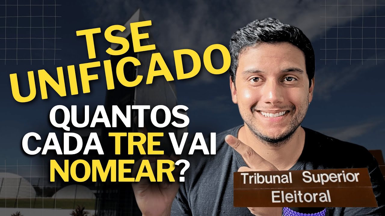 Quantos NOMEADOS cada TRE vai ter do TSE Unificado? Minha previs&atilde;o!