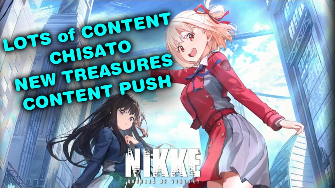 HUGE PATCH - TREASURES, COLLAB, NEW STORY Nikke x Lycoris Recoil Chisato Nishikigi