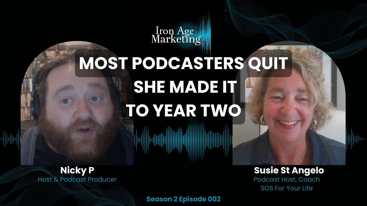 Why Most Podcasters Quit (And How Susie Made It to Year Two) | Iron Age Marketing Season 2 Ep 002