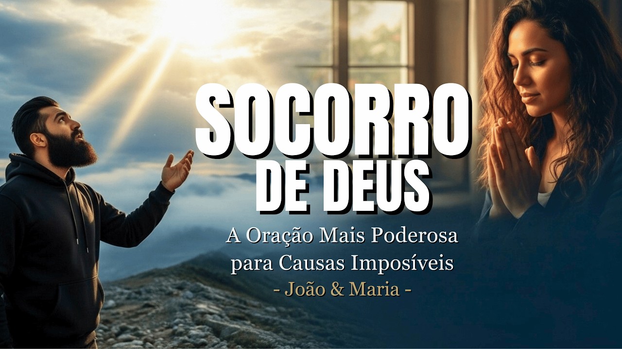 SOCORRO DE DEUS A Oração Mais Poderosa para Causas Impossíveis Salmo 121