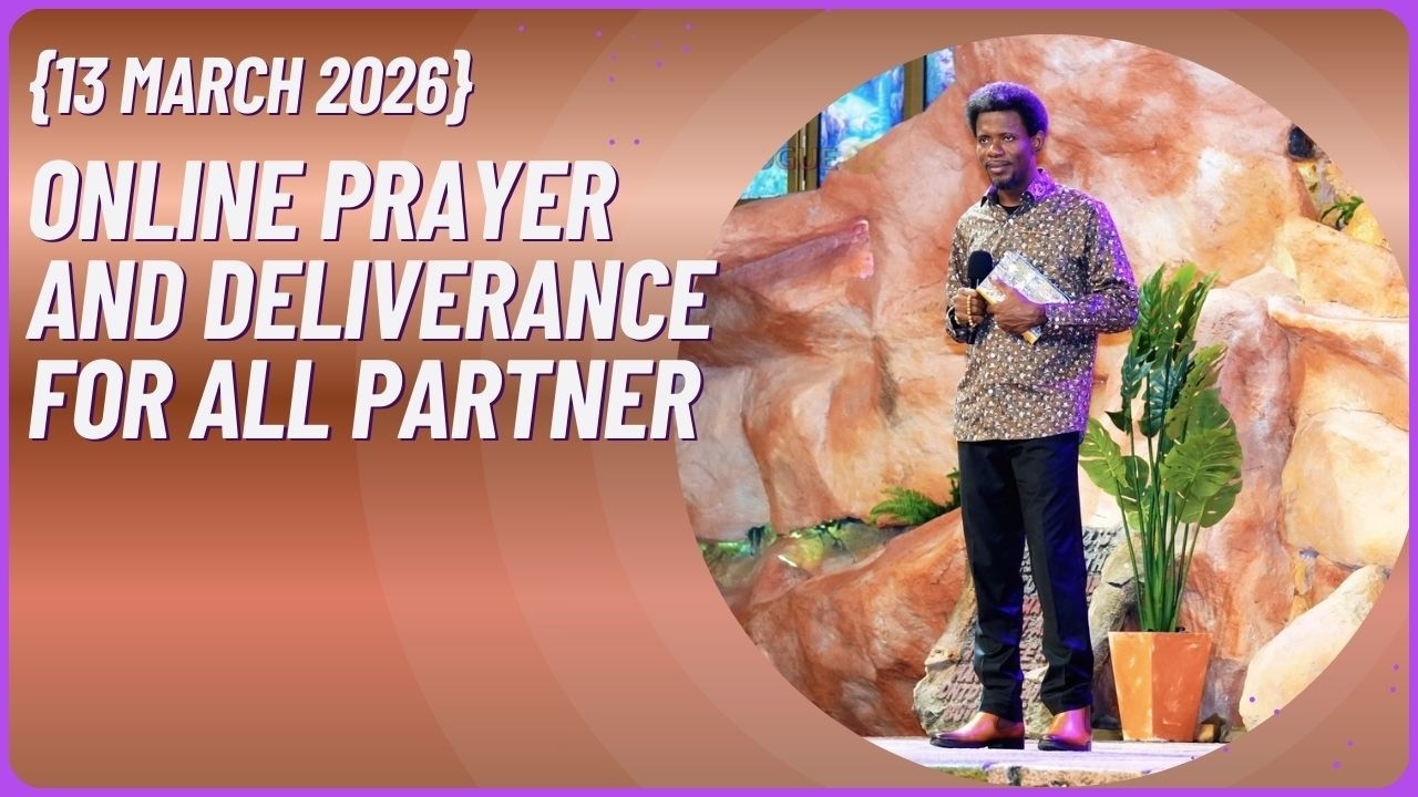 ONLINE PRAYER AND DELIVERANCE FOR ALL PARTNERS  {13 MARCH 2026}