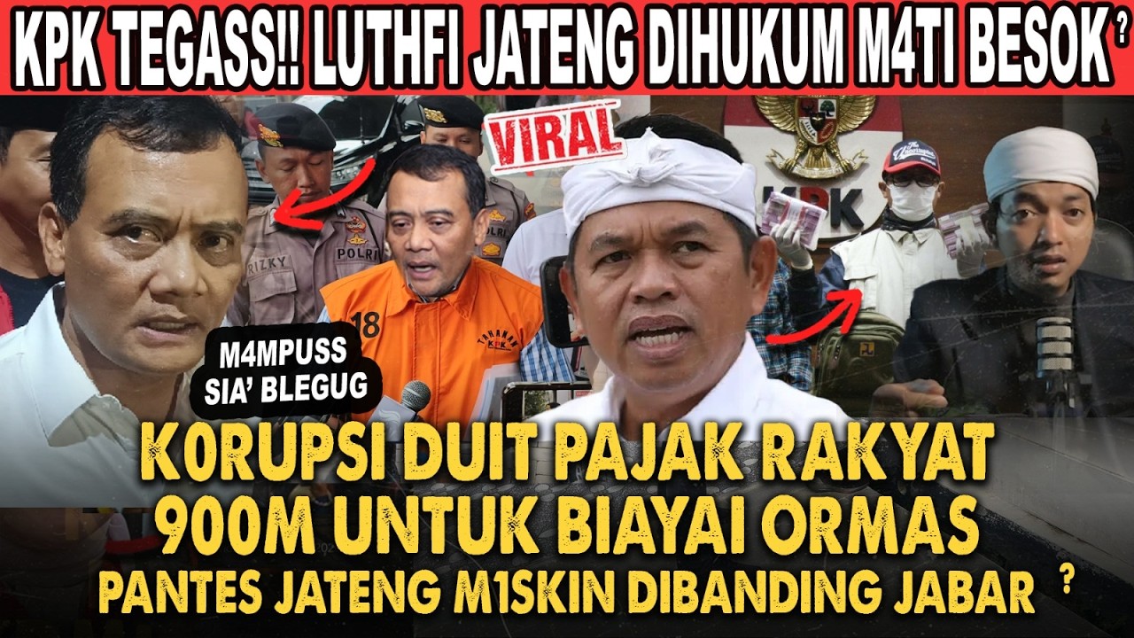 KANG DEDI MULYADI KAGET LUTHFI JATENG KORUPSI DUIT PAJAK WARGANYA UNTUK PELIHARA ORMAS?!