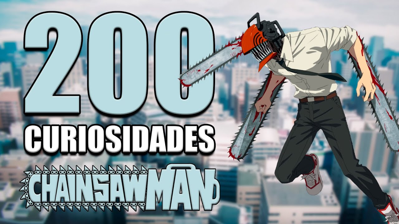 200 CURIOSIDADES DE CHAINSAW MAN QUE NADIE ME PIDIÓ
