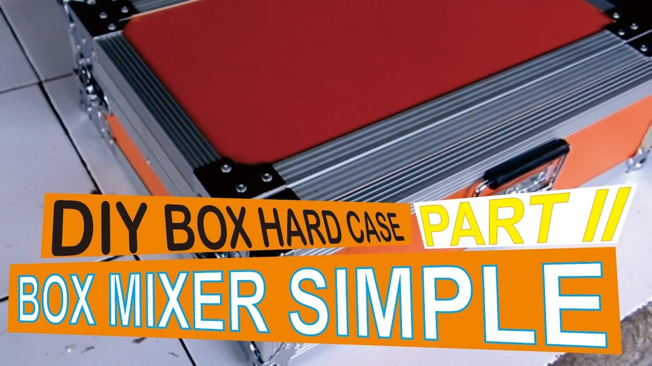 MEMBUAT BOX HARD CASE MIXER YAMAHA MG 10XU (PART II)