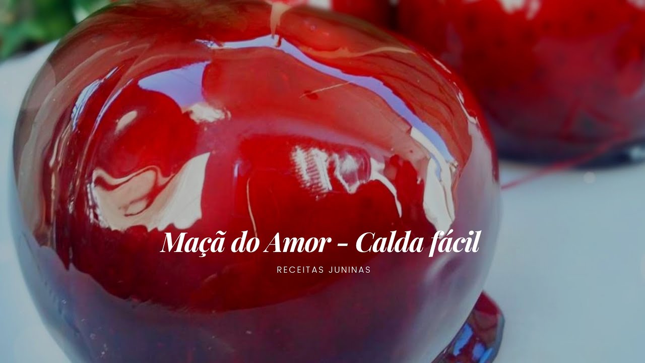 MAÇÃ DO AMOR / BEIJINHO DO AMOR - CALDA FÁCIL