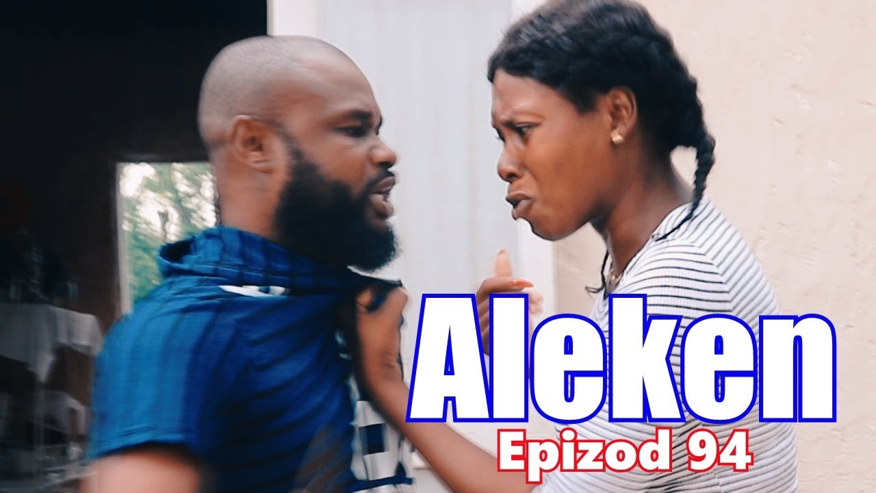 ALEKEN#94 WOUCH MANMAN GADON NINI KAP BAY FANATIK LIYO PLEZI OUFOUT FÓVRE TISAMSON BEZWEN TOUYE MAJÒ