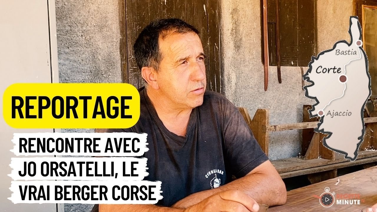 J’ai rencontré Joseph ORSATELLI, le vrai berger Corse !