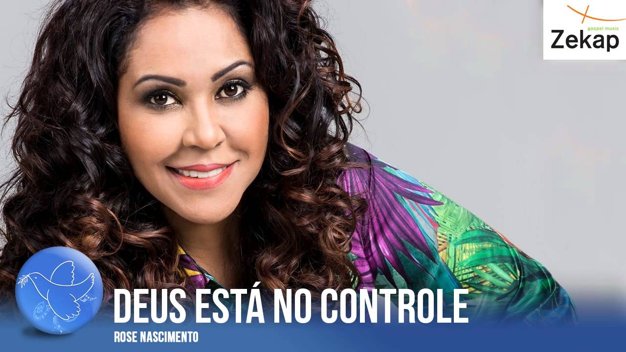 Rose Nascimento - Deus Está No Controle | Zekap Music