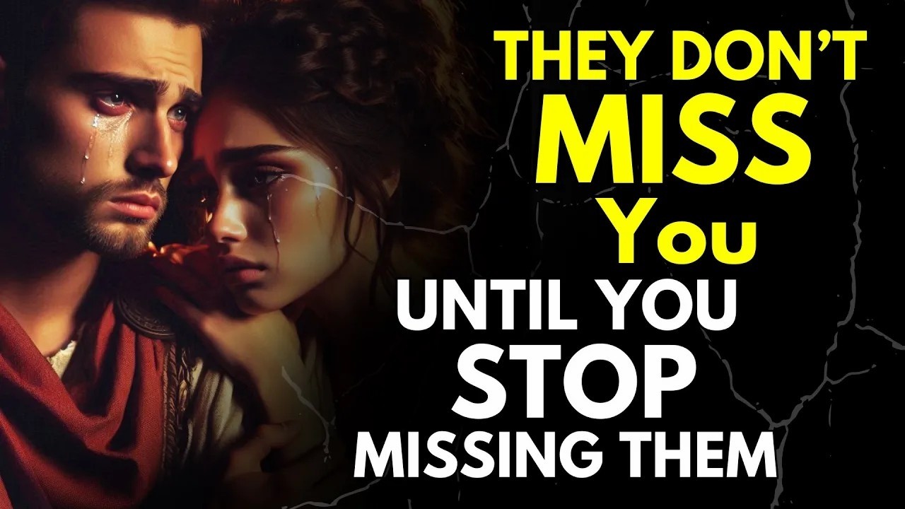 They Don’t Miss You Until You Stop Needing Them   Stoicism