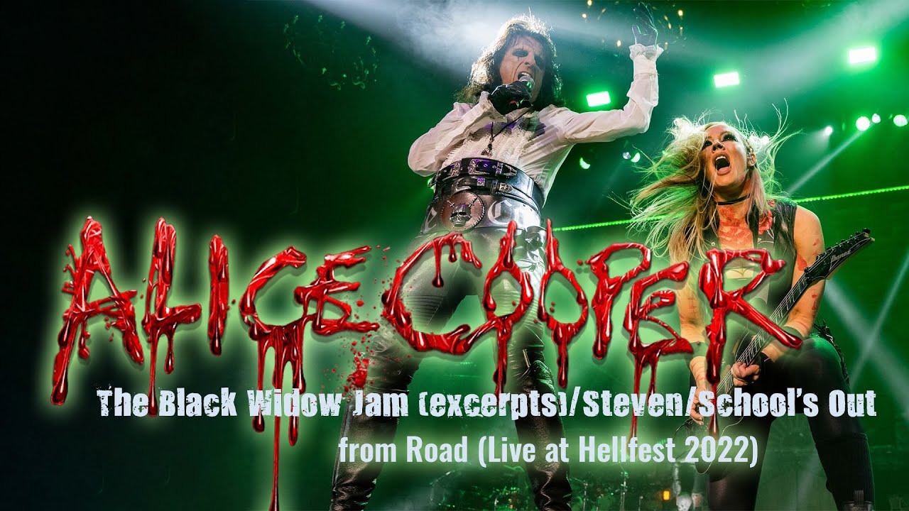 Alice Cooper -  from Road (Live @ Hellfest 2022): The Black Widow Jam (excerpts)/Steven/School's Out