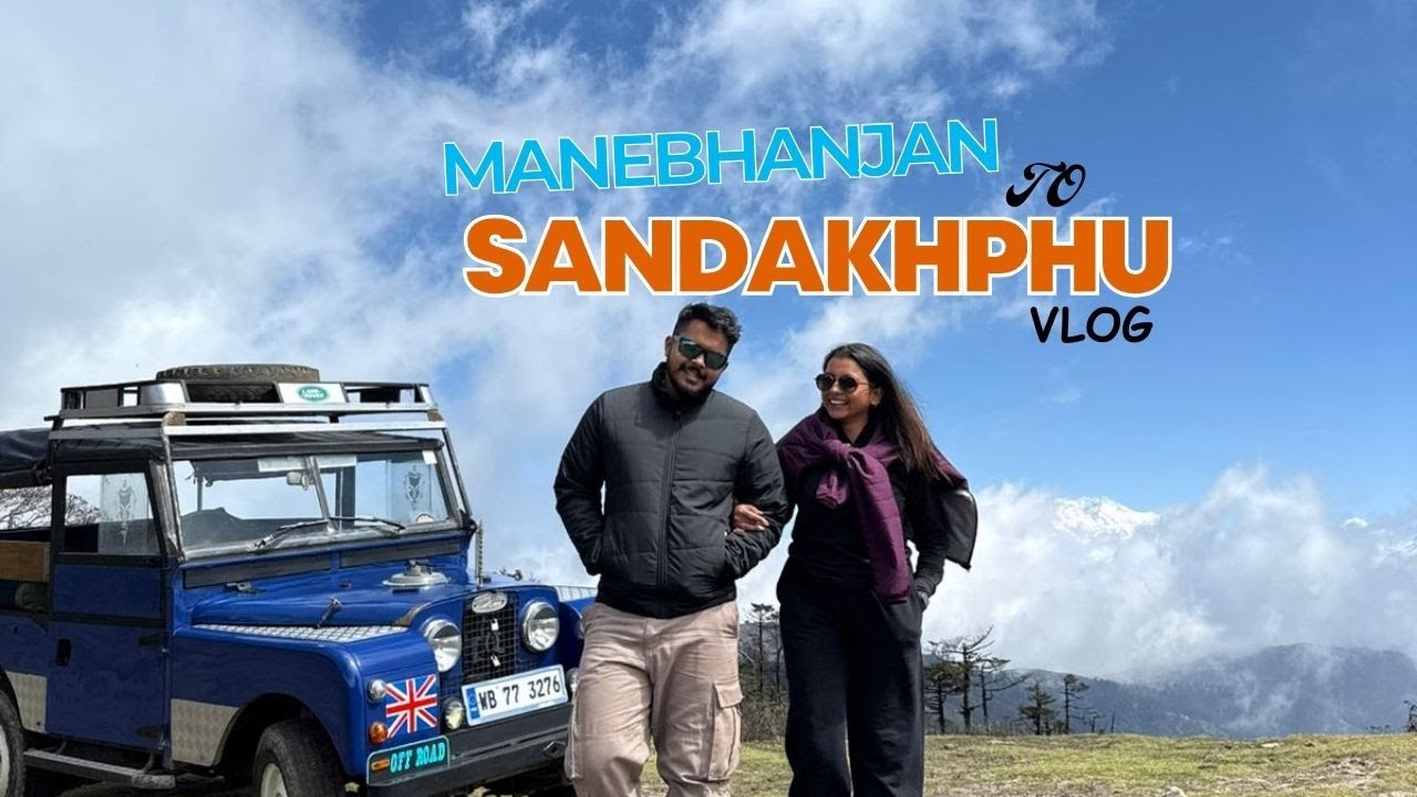 Manebhanjan to Sandakphu by Land Rover | MANEBHANJAN to SANDAKPHU | Northeast India